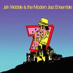 cover: Jah Wobble & The Modern Jazz Ensemble - 7