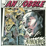 cover: Jah Wobble - Alpha One Three