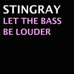 cover: Stingray - Let The Bass Be Louder