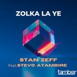 cover: Stan Zeff|Stevo Atambire - Zolka La Ye