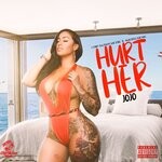 cover: Jojo - Hurt Her (Explicit)