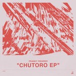 cover: Franky Rizardo - Chutoro EP