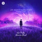 cover: Jay Reeve|Mark Vayne|Solstice - We Make Heaven Bend (Extended Mix)