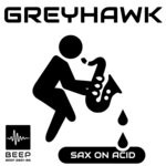 cover: Greyhawk - Sax On Acid