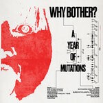 cover: Why Bother? - A Year Of Mutations (Explicit)