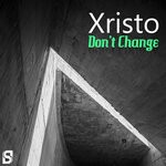 cover: Xristo - Don't Change