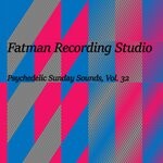 cover: Fatman Recording Studio - Psychedelic Sunday Sounds Vol 32