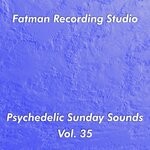 cover: Fatman Recording Studio - Psychedelic Sunday Sounds Vol 35