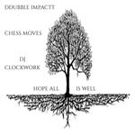 cover: Ddubble Impactt|Chess Moves|Dj Clockwork - Hope All Is Well