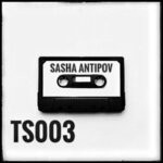 cover: Sasha Antipov - TS 003