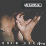 cover: Cannonball - Not That Kind (La La La)