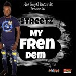 cover: Streetz - My Fren Dem