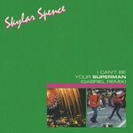 cover: Skylar Spence - I Can't Be Your Superman (Gabriel Remix)