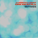 cover: Ambient Light Orchestra - Ambient Translations Of Deftones