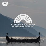 cover: Alexander Bollinger - Vikings&House Music