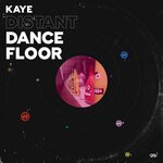 cover: Kaye - Distant Dancefloor