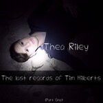 cover: Thea Riley - The Last Regards Of Tim Hilberts, Pt. 1