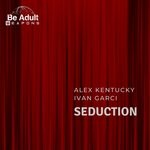 cover: Alex Kentucky|Ivan Garci - Seduction