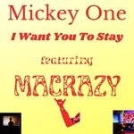 cover: Macrazy|Mickey One - I Want You To Stay