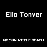 cover: Ello Tonver - No Sun At The Beach