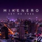 cover: Mike Nero - Set Me Free