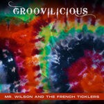 cover: Mr. Wilson & The French Ticklers - Groovilicious