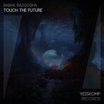 cover: Babak Bazgosha - Touch The Future