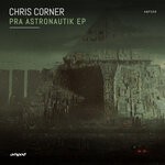 cover: Chris Corner - Pra Astronautik EP