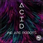 cover: We Are Robots - Acid EP