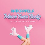 cover: Anticappella - Move Your Body (Jason Parker Extended Remix)