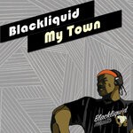 cover: Blackliquid - My Town