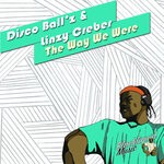 cover: Disco Ball'z|Linzy Creber - The Way We Were