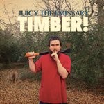 cover: Juicy The Emissary - Timber!