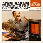 cover: Atari Safari - Something Ain't Right (Kenny Summit Acid Beach Mix)