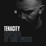 cover: Tenacity - Inspired By True Events (Explicit)