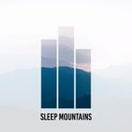 cover: Sleep Sounds Of Nature - Sleep Mountains