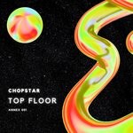 cover: Chopstar - Top Floor