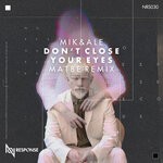 cover: Mik&ale - Don't Close Your Eyes