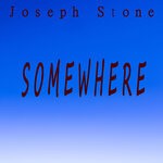 cover: Joseph Stone - Somewhere