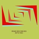 cover: Organic Noise From Ibiza - Deep DJ Tools