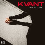 cover: Kvant - Only For You