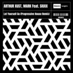 cover: Arthur Xust|Mark|Siuxx - Let Yourself Go (Progressive House Remix)