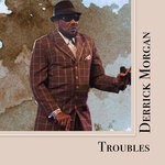 cover: Derrick Morgan - Troubles