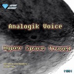 cover: Analogik Voice - Hyper Space Travel