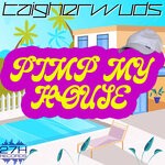 cover: Taigherwuds - Pimp My House