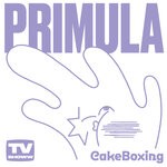 cover: Primula - Cake Boxing