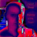 cover: Inaram Divad - Walking In The Town (Vintage Remix)