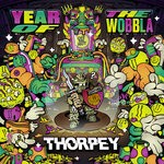 cover: Thorpey - Year Of The Wobbla