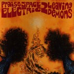 cover: Praise Space Electric - 2 Leaving Demons