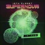 cover: 12th Planet - Supernova: The Remixes